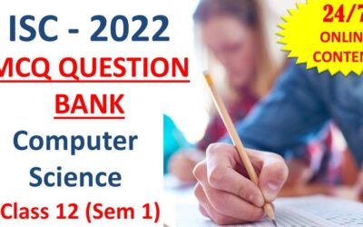 ISC Class 12 Computer Science MCQ Question Bank for 2022 Term 1