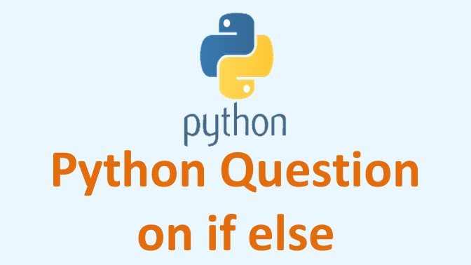 Python Question Bank on if else