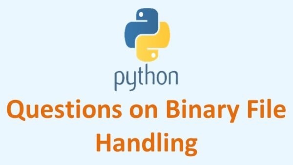 Questions On Binary File Handling In Python