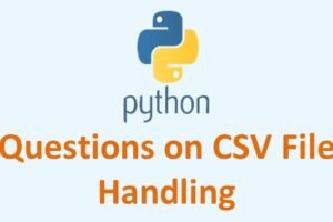 Questions on CSV File Handling
