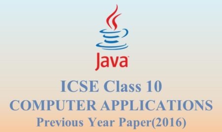 ICSE Class 10 COMPUTER APPLICATIONS previous year paper (2016)