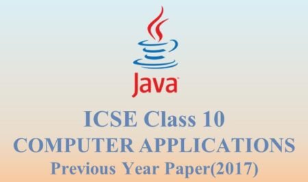 ICSE Class 10 COMPUTER APPLICATIONS previous year paper (2017)