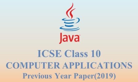 ICSE Class 10 COMPUTER APPLICATIONS  previous year paper (2019)